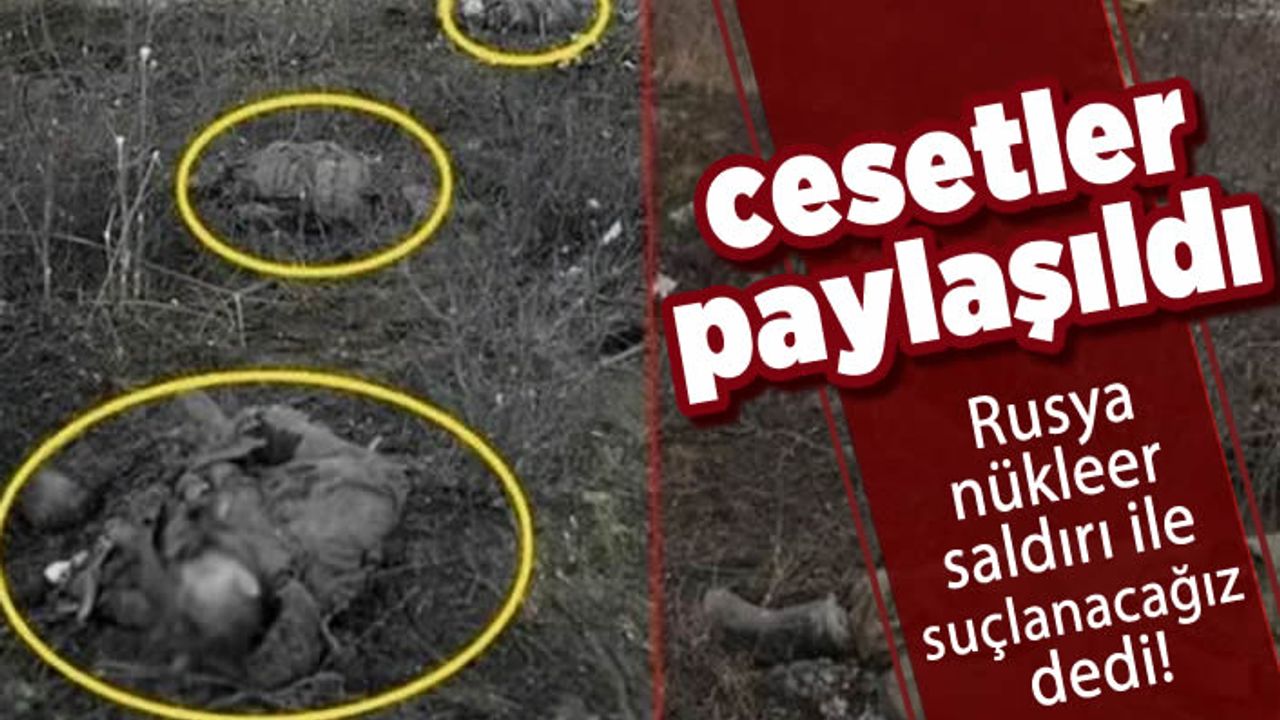 12. günde propaganda savaşları: Ukraynalılar ceset fotoğrafları paylaştı, Rusya 'nükleer saldırı ile suçlanacağız' dedi!