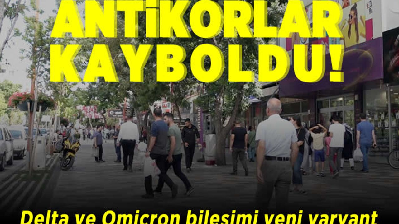 Antikorlar kayboldu! Delta ve Omicron birleşimi yeni varyant