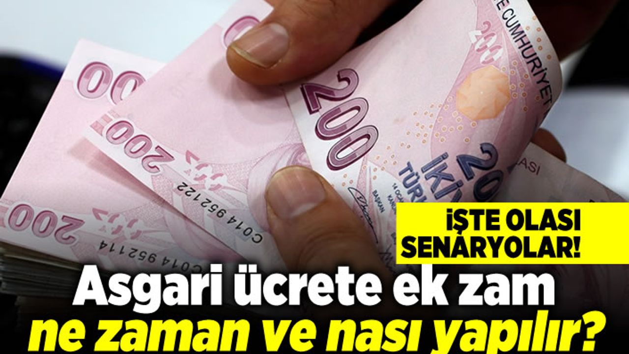 Asgari ücrete ek zam ne zaman ve nasıl yapılır!
