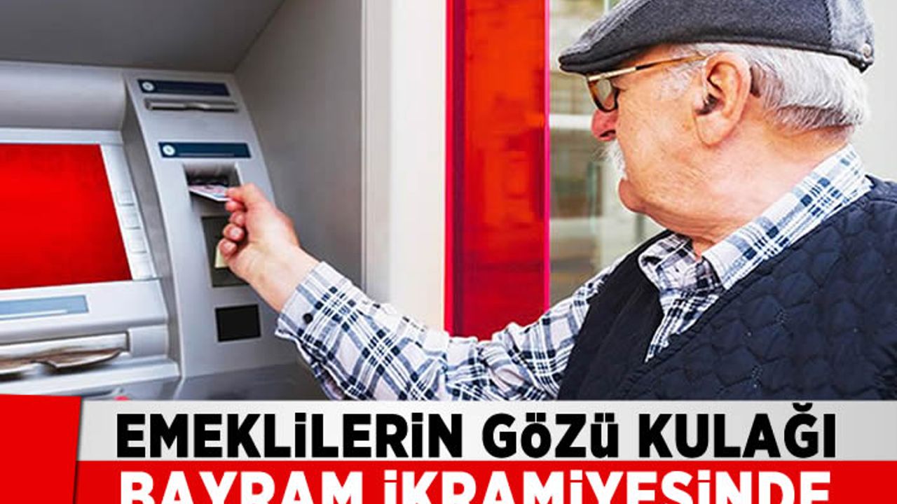 Bayram öncesinde emeklilerin gözü ikramiye zammında!