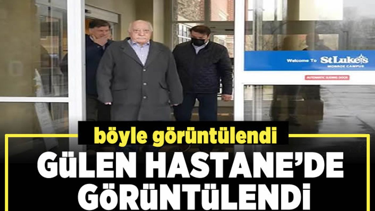 FETÖ elebaşı Gülen, hastane çıkışında görüntülendi!
