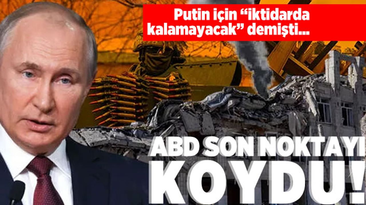 Putin için "iktidarda kalmayacak" demişti... ABD son noktayı koydu!