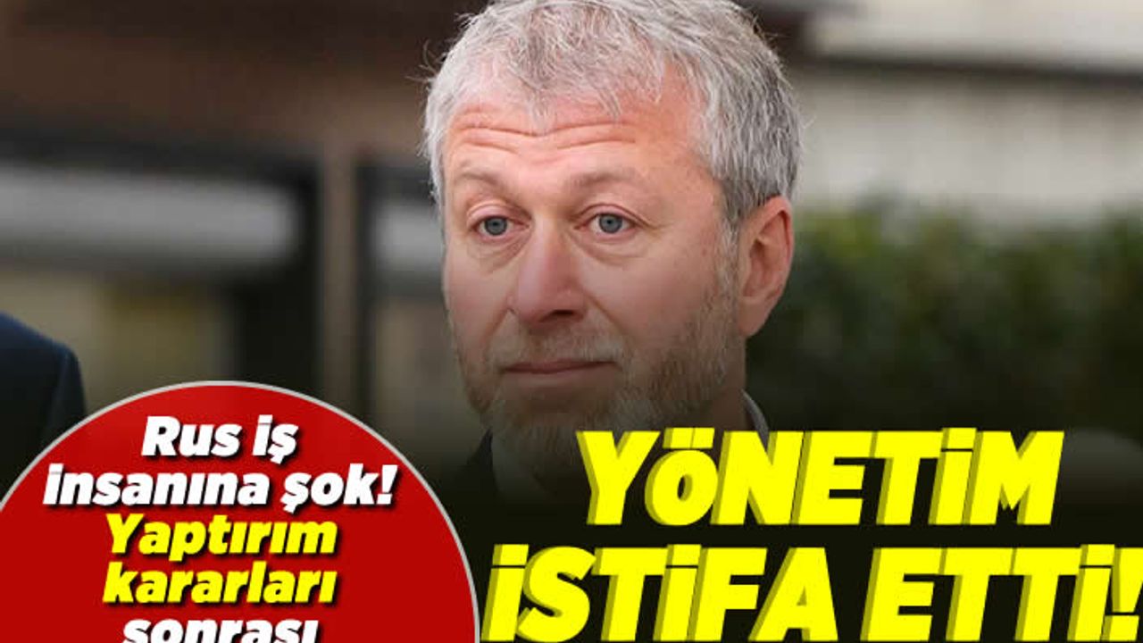 Rus iş insanına şok! Yönetim istifa etti!