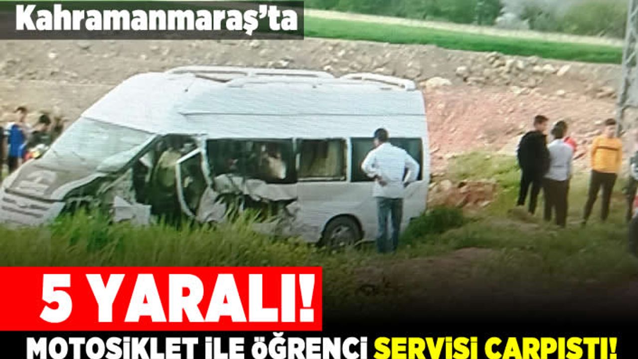 Kahramanmaraş'ta öğrenci sevisi ile motosiklet çarpıştı! 5 yaralı!