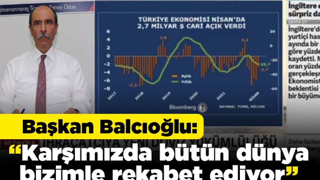 Başkan Balcıoğlu: "Karşımızda bütün dünya bizimle rekabet ediyor"