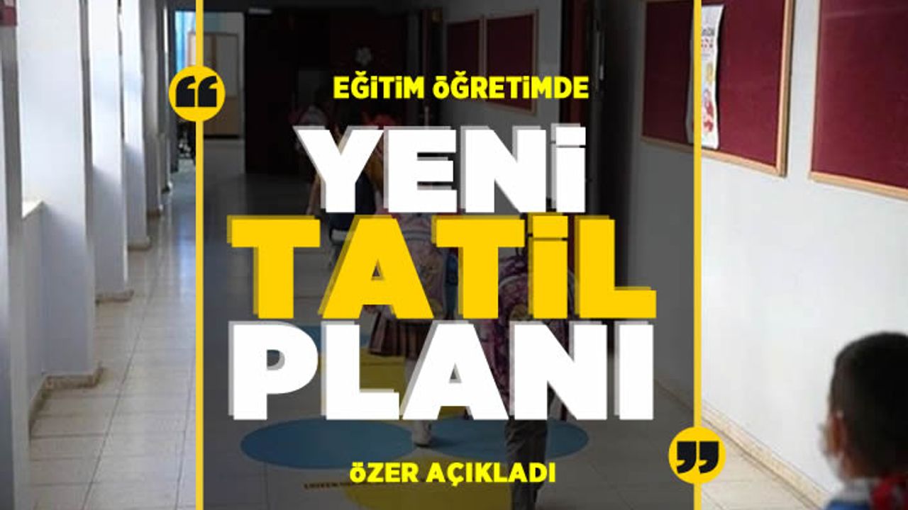 Milli Eğitim Bakanı Mahmut Özer yeni eğitim yılının tatil programını açıkladı