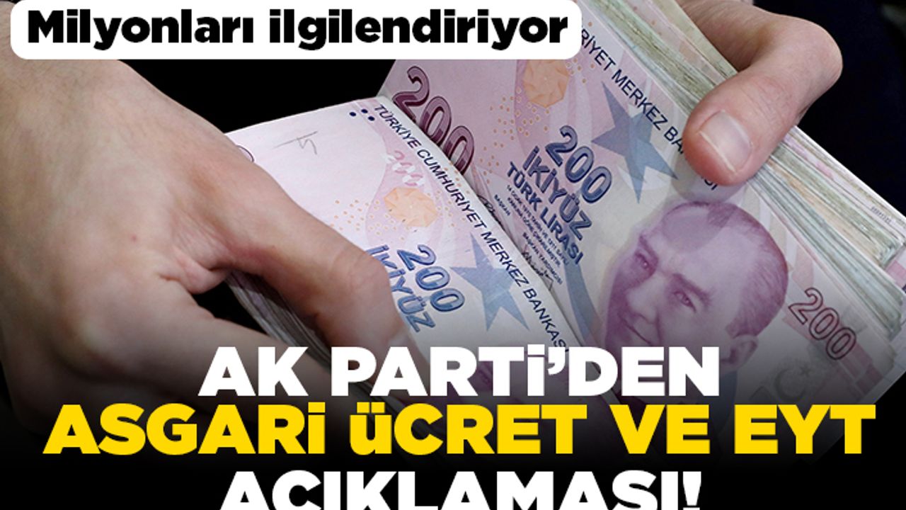 Milyonları ilgilendiriyor! AK Parti'den Asgari ücret ve EYT açıklaması!