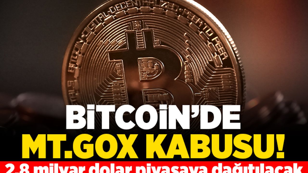 Bitcoin'de MT.GOX kabusu! 2.8 milyar dolar piyasaya dağıtılacak!
