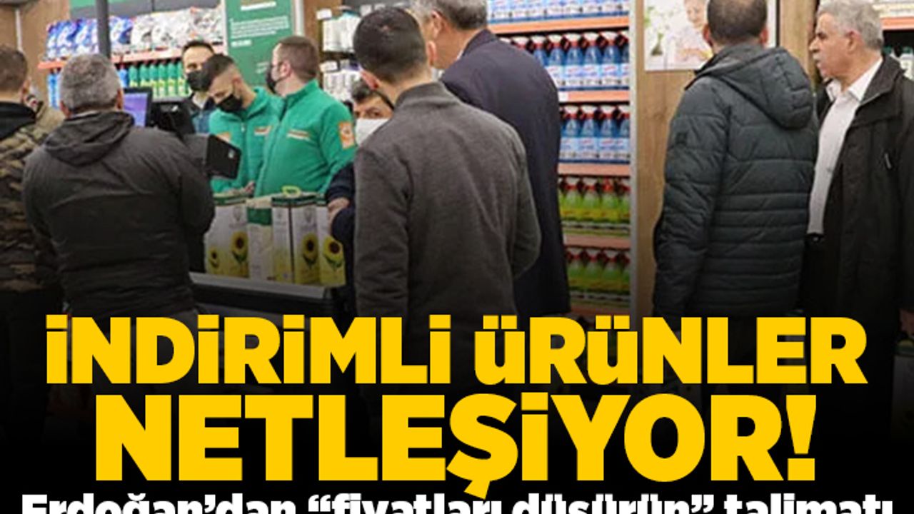 İndirimli ürünler netleşiyor! Erdoğan'dan "fiyatları düşürün" talimatı!