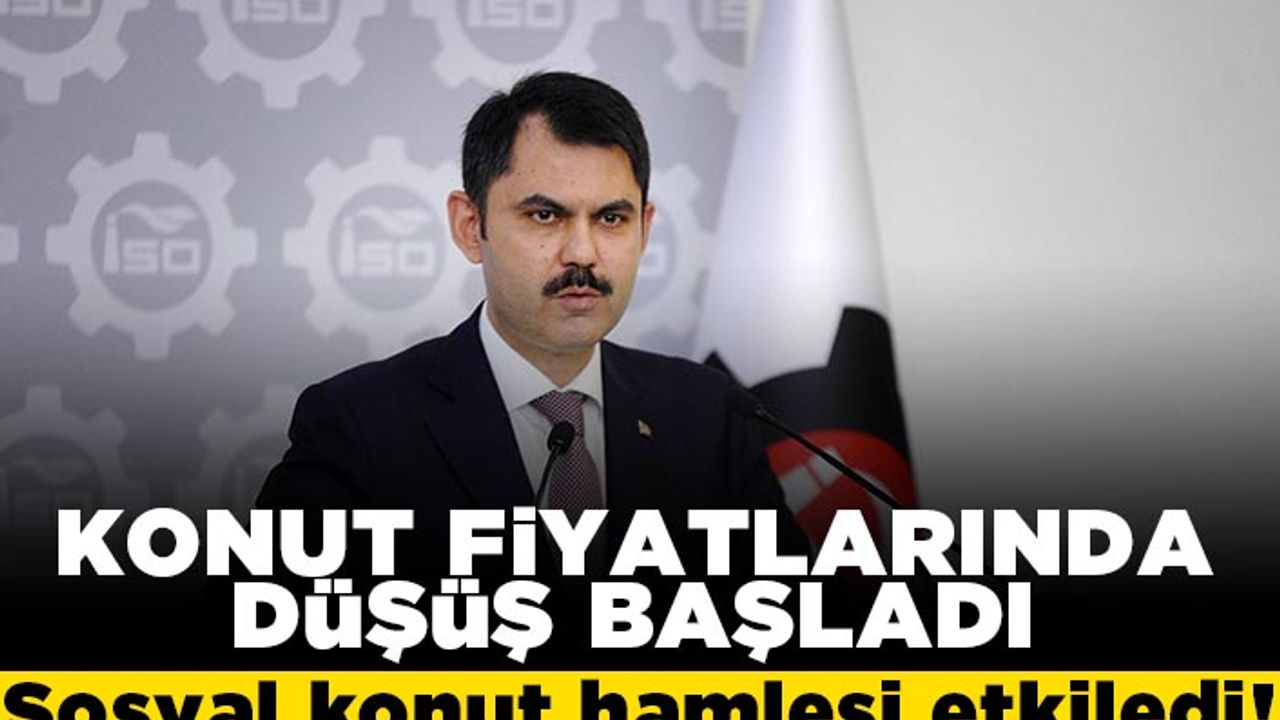 Konut fiyatlarında düşüş başladı! Sosyal konut hamlesi etkiledi!