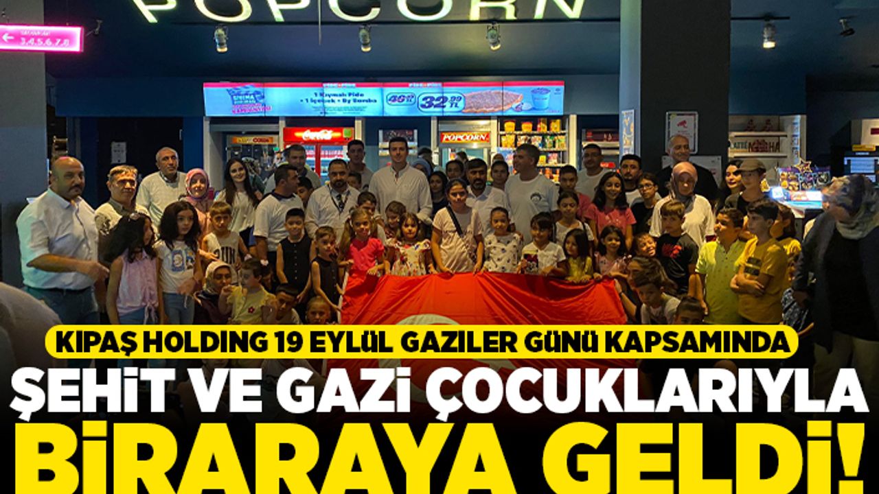 KİPAŞ HOLDİNG 19 EYLÜL GAZİLER GÜNÜ KAPSAMINDA ŞEHİT VE GAZİ ÇOCUKLARIYLA BİRARAYA GELDİ