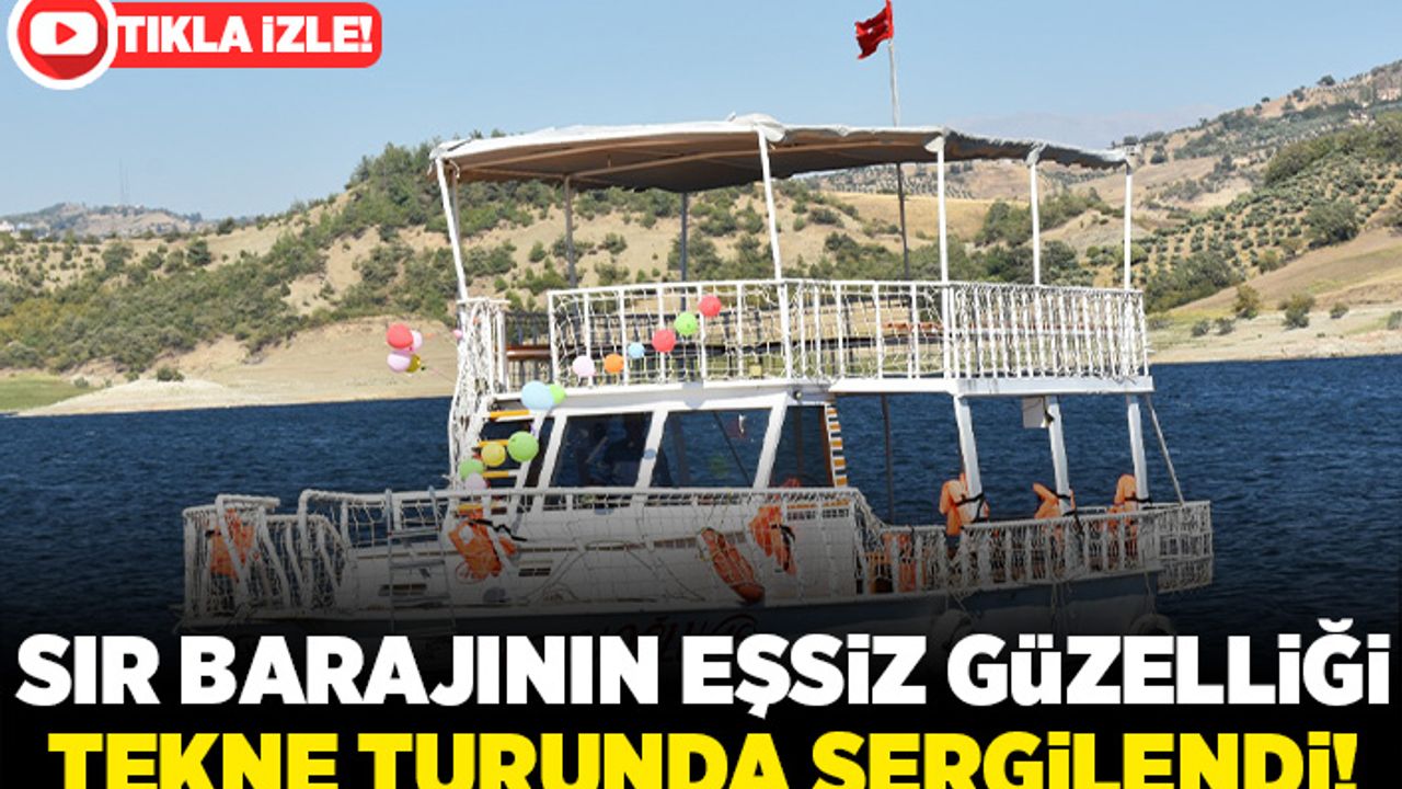 Sır barajının eşsiz güzelliği tekne turunda sergilendi!