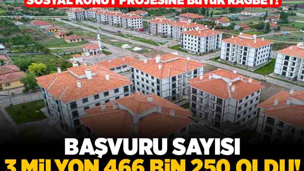 Sosyal konut projesine büyük rağbet! Başvuru sayısı 3 Milyon 466 bin 250 oldu!