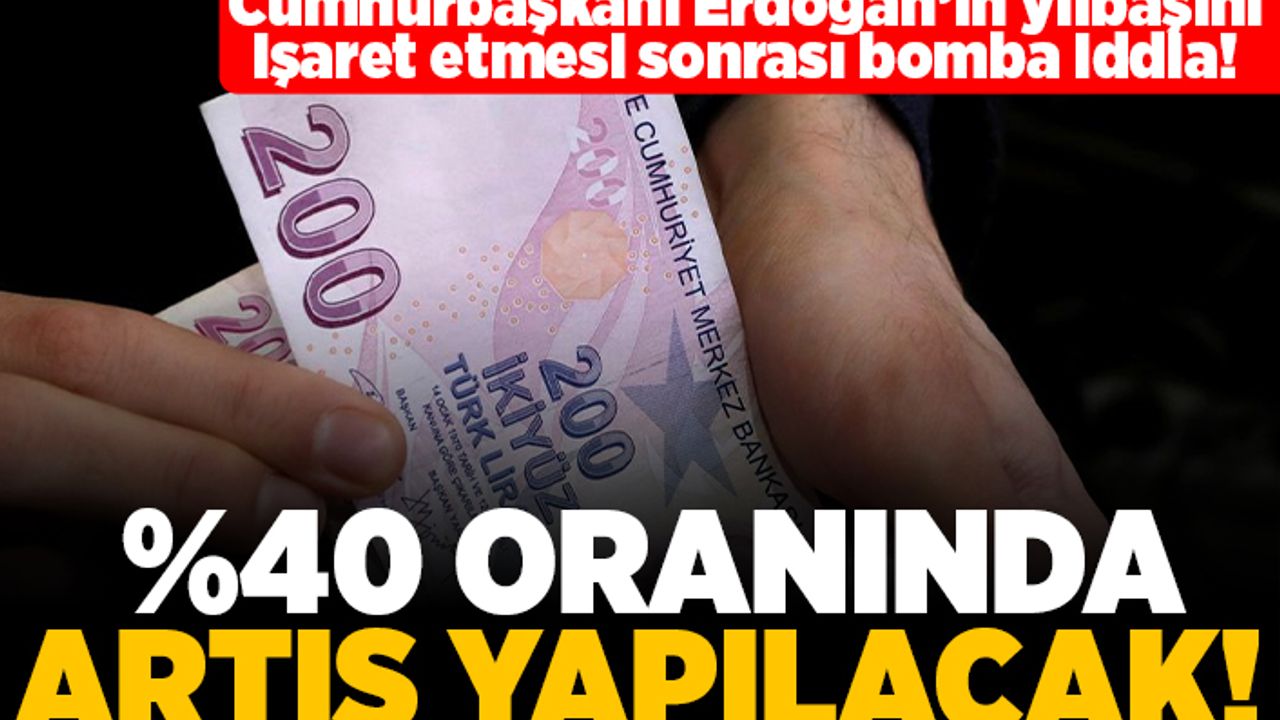 Cumhurbaşkanı Erdoğan'ın yılbaşını işaret etmesi sonrası bomba iddia! %40 oranında zam yapılacak!