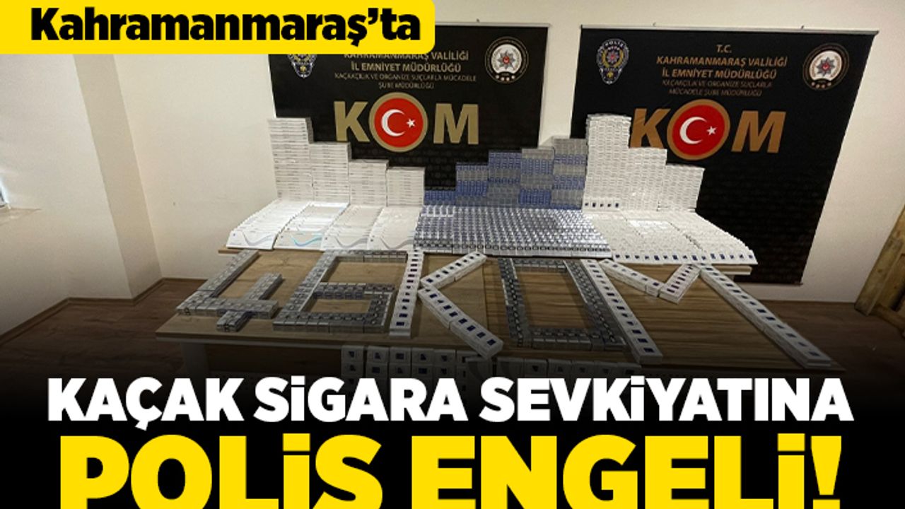 Kahramanmaraş'ta kaçak sigara sevkiyatına polis engeli!