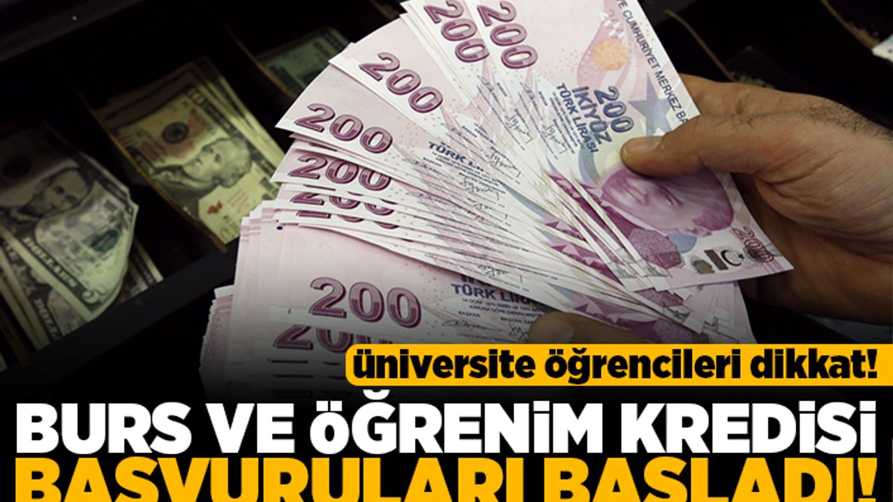 Üniversite öğrencileri dikkat! Burs ve öğrenim kredisi başvuruları başladı!