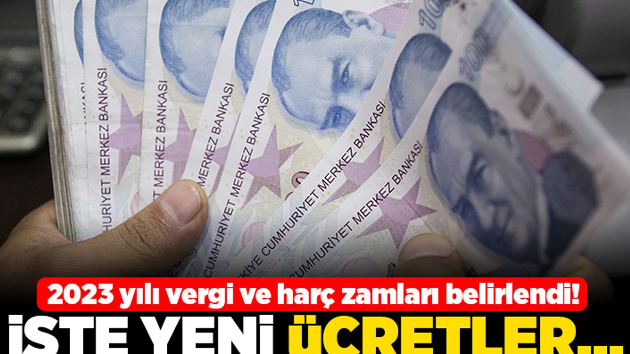 2023 yılı vergi ve harç zamları belirlendi! İşte yeni ücretler...
