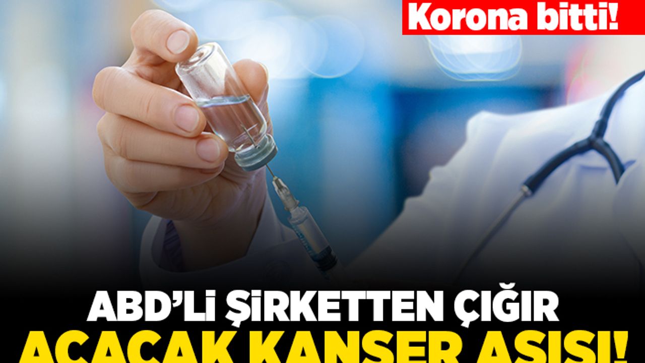 Korona bitti! ABD'li şirketten çığır açacak kanser aşısı!