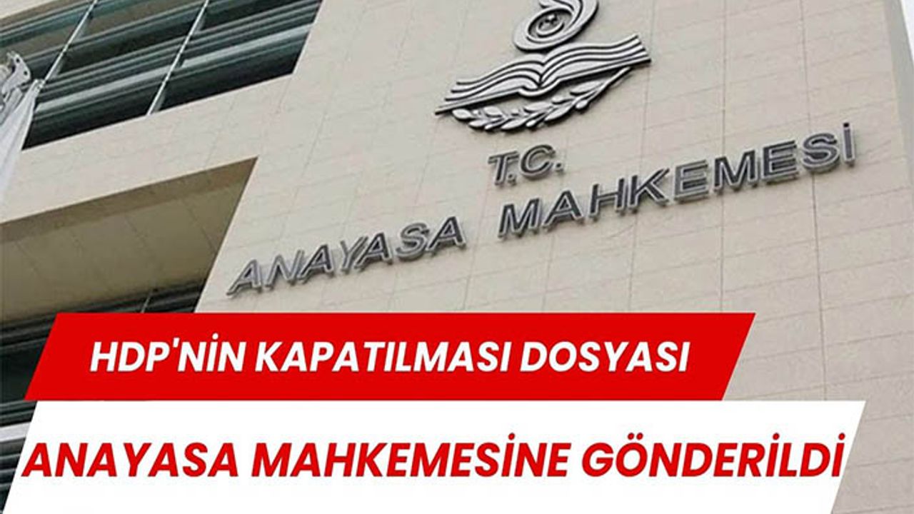 HDP’nin kapatılma dosyası AYM’ye gönderildi