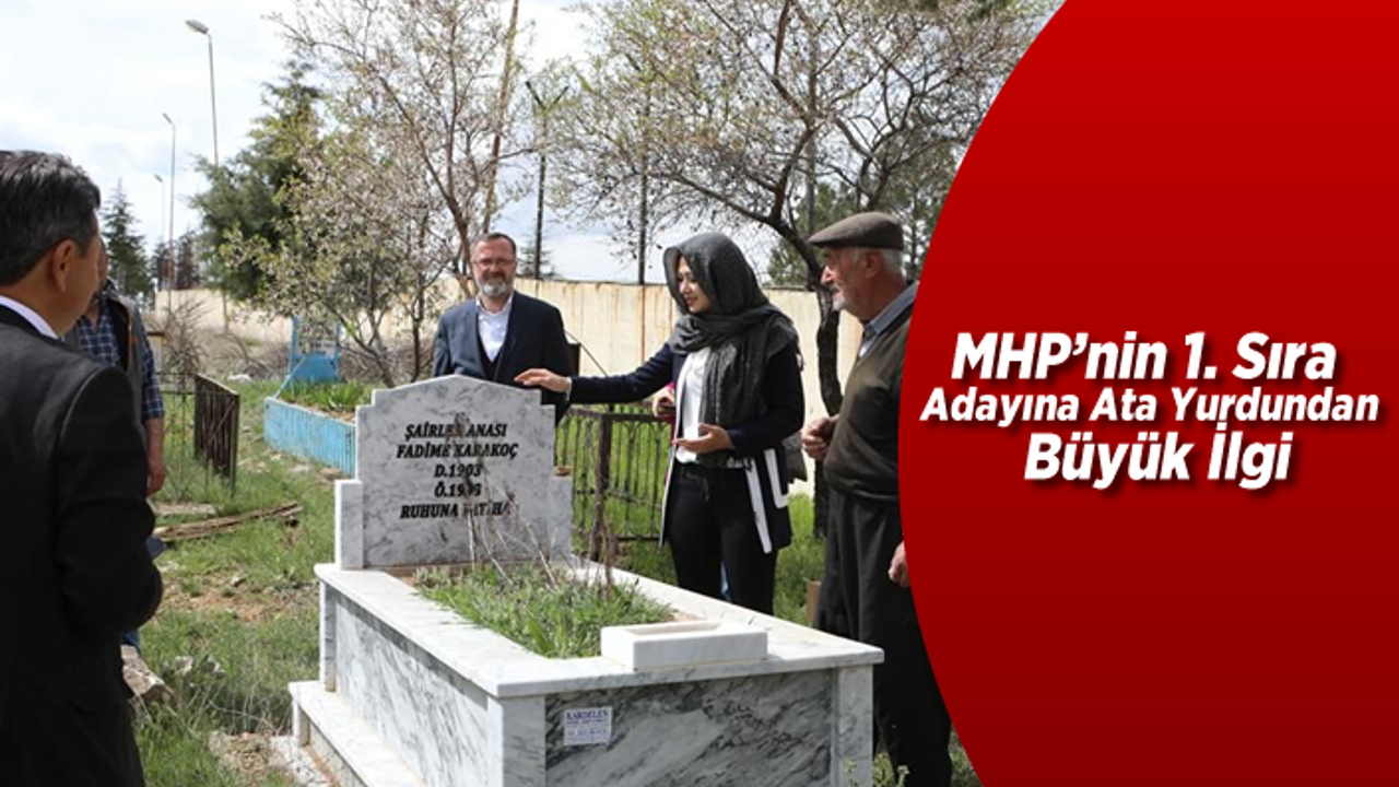 MHP'nin 1. Sıra Adayına Ata Yurdundan Büyük İlgi