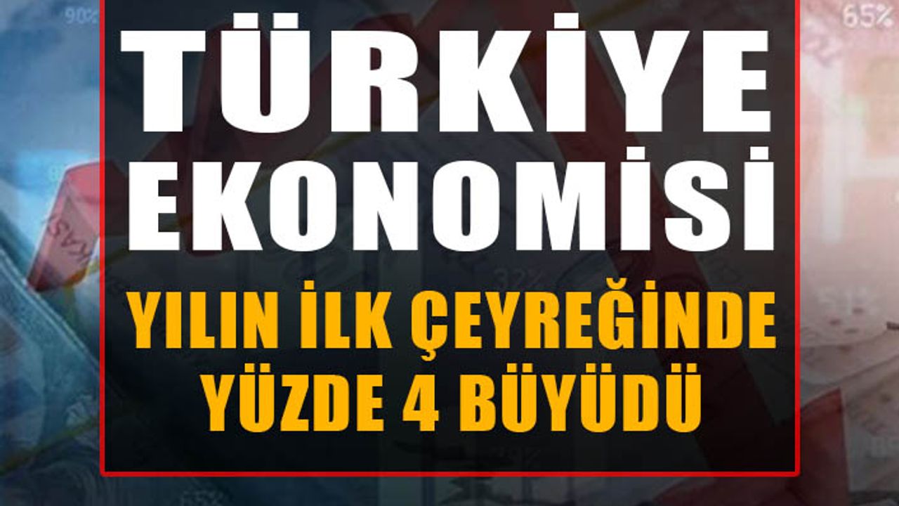 Türkiye ekonomisi büyüme gösterdi