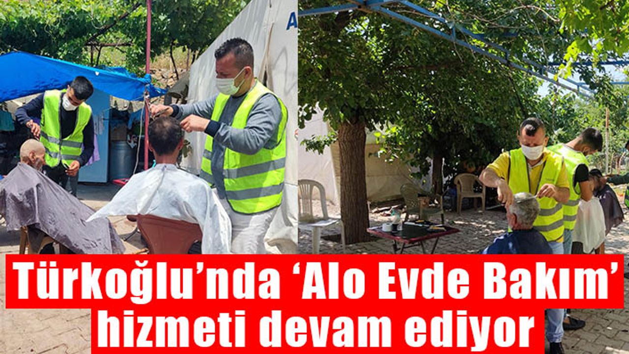 Türkoğlu’nda ‘Alo Evde Bakım’ hizmeti devam ediyor