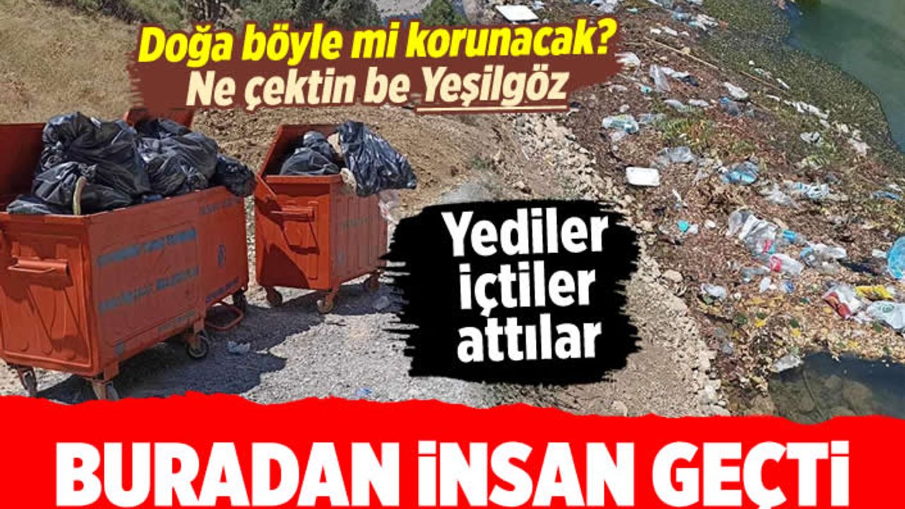 Kahramanmaraş'ta piknikçilerden geriye çöp yığını kaldı!