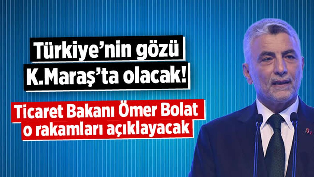 Türkiye'nin gözü kulağı Kahramanmaraş'ta olacak!