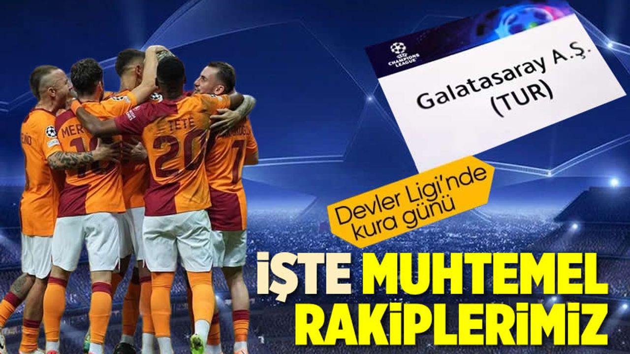 UEFA Şampiyonlar Ligi: Galatasaray'ın karşısında hangi takımlar var?