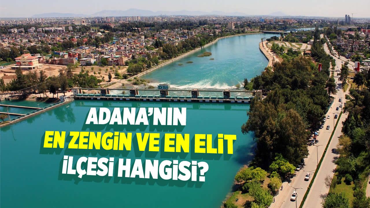 Adana'nın gizli hazinesi: İşte en zengin ve en elit ilçesi