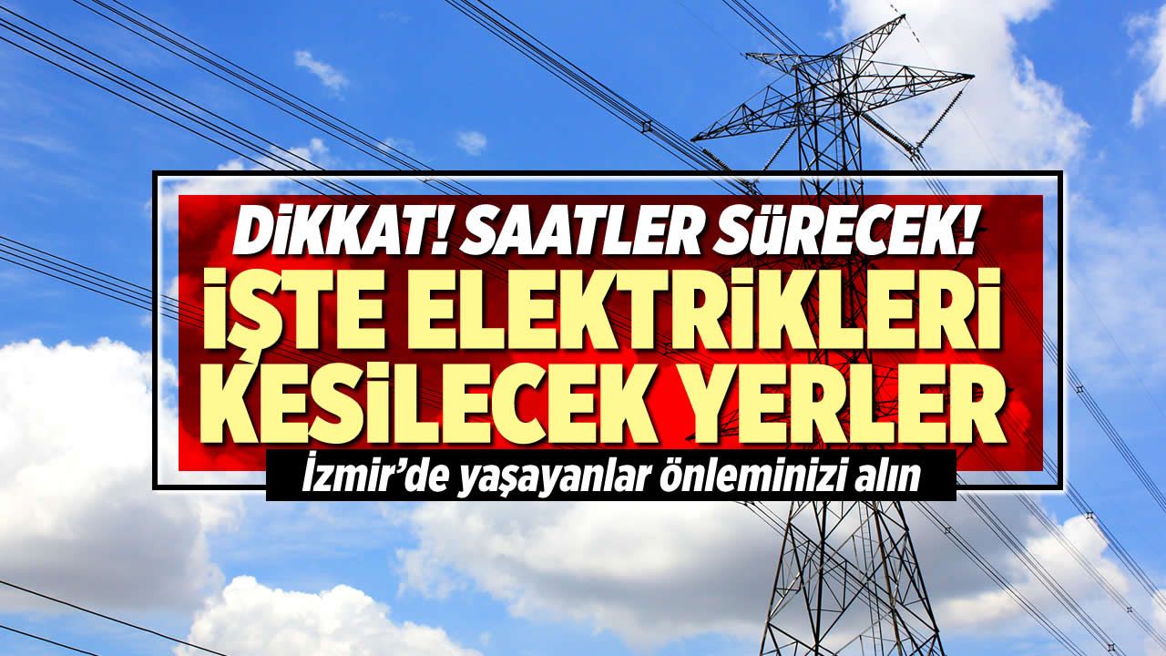 İzmir'de elektrik kesintisi! Gediz 20 Eylül Çarşamba elektrik kesintilerinin yapılacağı ilçeleri açıkladı