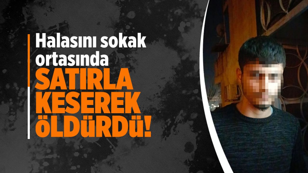 İzmir Sokaklarında Dehşet: Satırla Halasını Katletti!