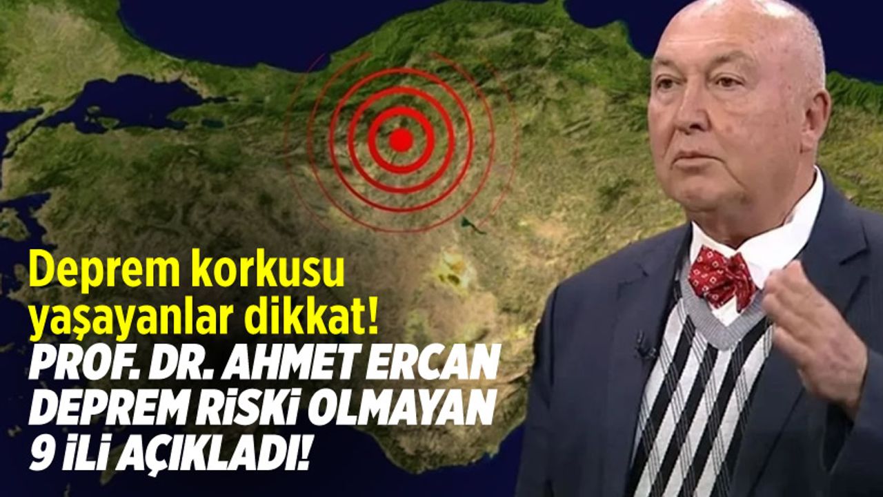 Deprem korkusu yaşayanlar için öneri: Ahmet Ercan'ın 9 il tavsiyesi!