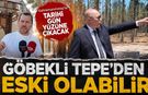 Kahramanmaraş'ta tarihi gün yüzüne çıkacak çağrı: Göbekli Tepe'den eski olabilir