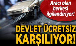 Aracı olan herkesi ilgilendiriyor! Bedelini devlet ücretsiz karşılıyor