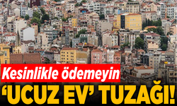 Fahiş zam sonrası türediler! 'Ucuz ev' tuzağı