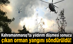 Kahramanmaraş’ta orman yangını söndürüldü!