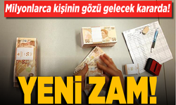 Milyonlarca kişinin gözü gelecek kararda! Ortaya çıktı, yeni zam...