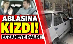 Ablasına kızdı eczaneye daldı!
