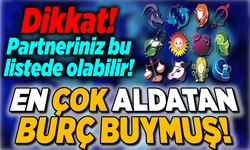 En çok aldatan burçlar belli oldu!
