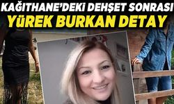 Kağıthane'deki dehşet sonrası! Yürek burkan detay!