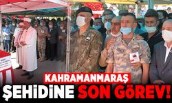 Kahramanmaraş şehidine son görev!