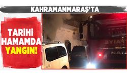Kahramanmaraş'ta tarihi hamamda yangın!