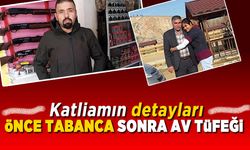Katliamın detayları! Önce tabanca sonra av tüfeği!