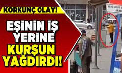 Korkunç olay! Eşinin iş yerine kurşun yağdırdı!