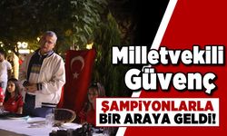 Millevekili Güvenç Şampiyonlarla bir araya geldi