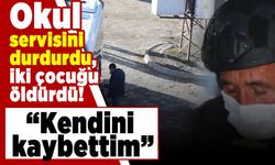 Okul servisini durdurdu iki çocuğu öldürdü! "Kendimi kaybettim"