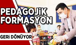 Pedagojik formasyon programı geri döndü