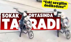 Sokak ortasında taradı! "Eski sevgilim dedikodusu!