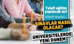 Telafi eğitim yapılacak mı? Hibrit model... Sınavlar nasıl olacak? Üniversitelerde yeni dönem!